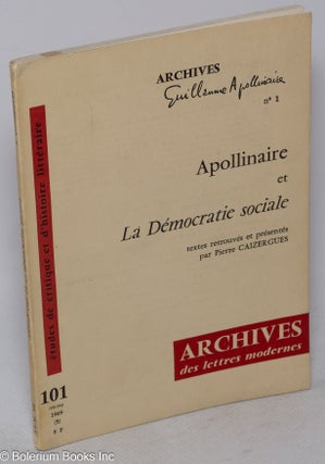 Cat.No: 228145 Apollinaire et La Democratie social; textes retrouves et presentes par...