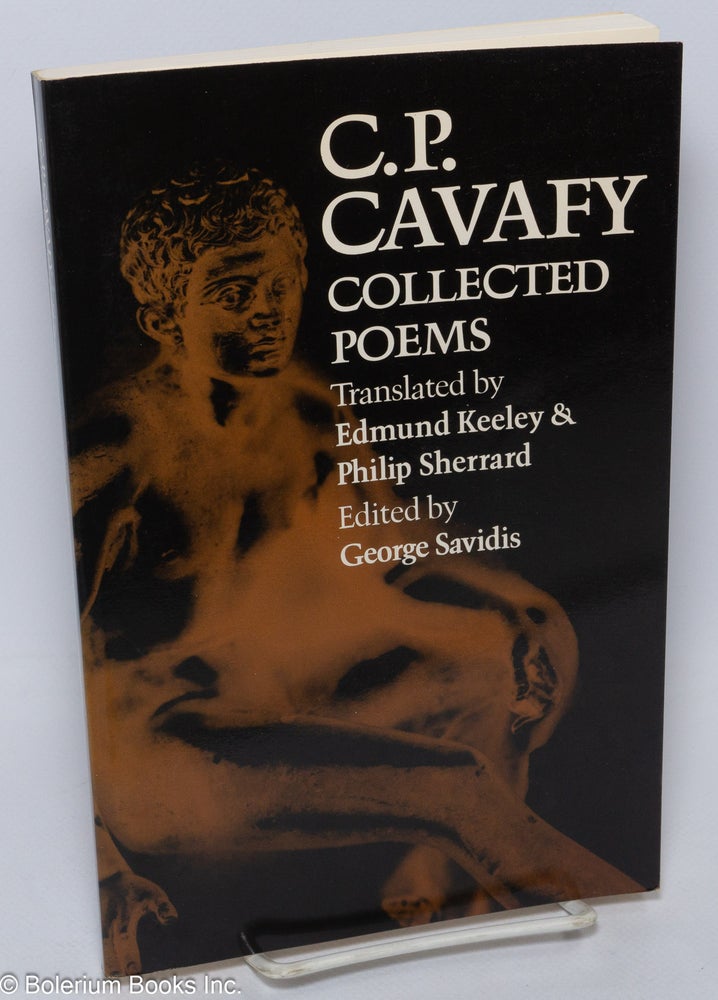 Cat.No: 228187 The Collected Poems. C. P. Cavafy, Edmund Keeley, Philip Sherrard, George Savidis.