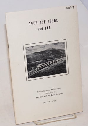 Cat.No: 228293 Your Railroads and You. Reprinted from the Annual Report to Stockholders...