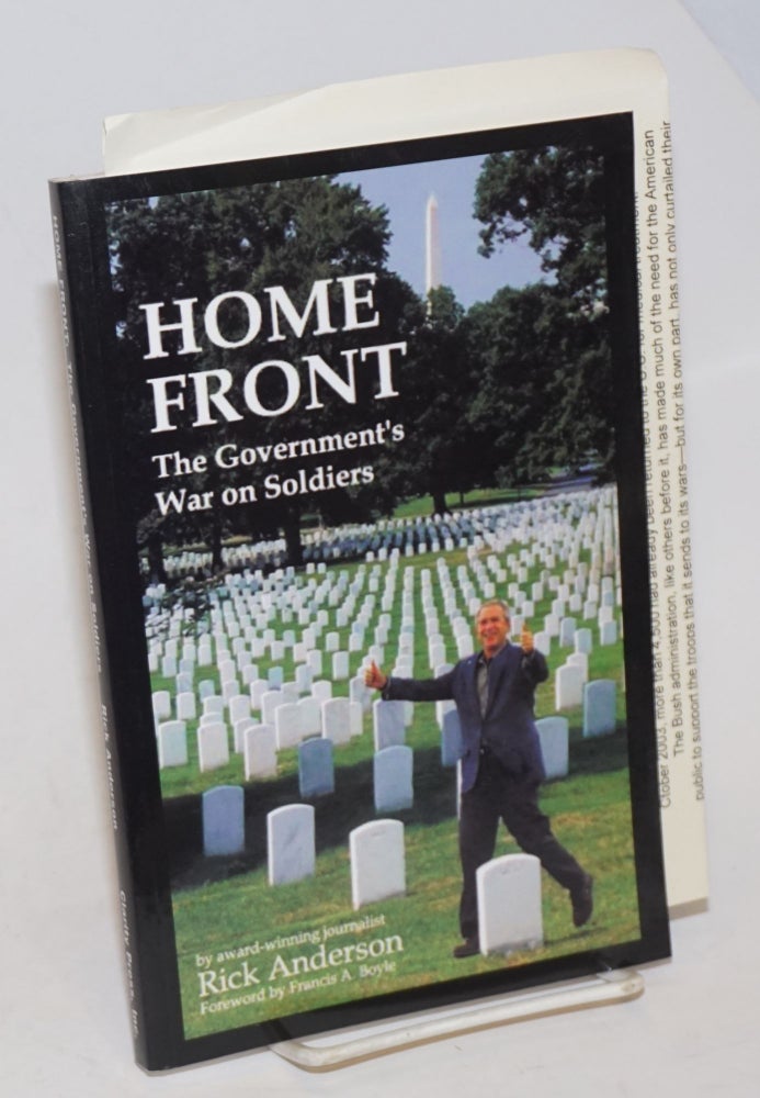 Cat.No: 228330 Home Front: The Government's War on Soldiers. Rick Anderson.