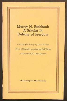 Cat.No: 228357 Murray N. Rothbard: a scholar in defense of freedom A bibliographical...