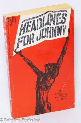 Cat.No: 22836 Headlines for Johnny and other stories. Thorpe Caulder