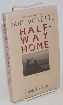 Cat.No: 228370 Halfway Home a novel [ARC]. Paul Monette
