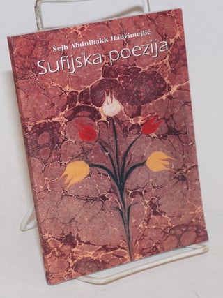 Cat.No: 228404 Sufijska Poezija. Sejh Abdulhakk Hadzimejlic