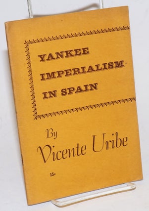 Cat.No: 228415 Yankee imperialism in Spain. Vicente Uribe