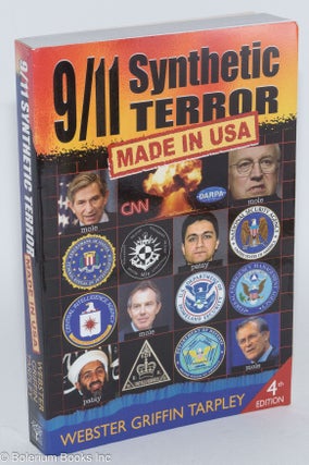 Cat.No: 228435 9/11 Synthetic Terror : Made in USA Fourth edition. Webster Griffin Tarpley