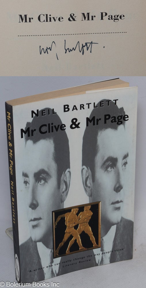 Cat.No: 228440 Mr. Clive & Mr. Page a novel[signed]. Neil Bartlett.