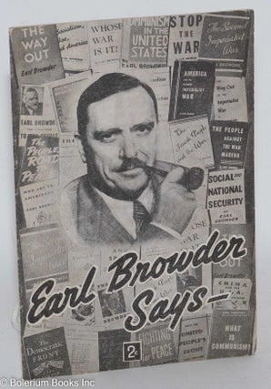 Cat.No: 228480 Earl Browder says - [cover title]. Earl Browder