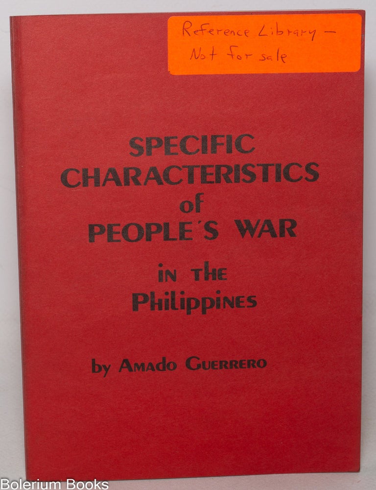 Cat.No: 228542 Specific characteristics of people's war in the Philippines. Amado Guerrero, Jose Maria Sison.