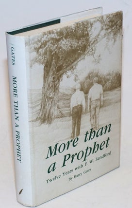 Cat.No: 228634 More than a prophet: twelve years with F.W. Sandford. Harry Gates
