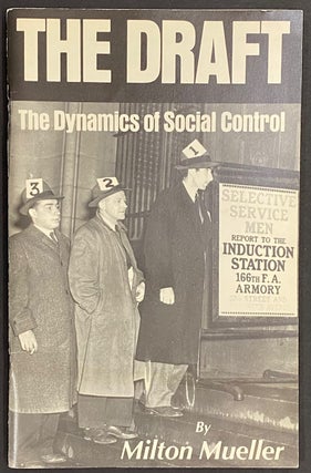 Cat.No: 228667 The Draft: The Dynamics of Social Control. Milton Mueller