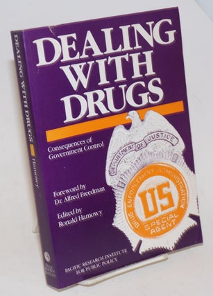 Cat.No: 228720 Dealing with Drugs: Consequences of Government Control. Ronald Hamowy
