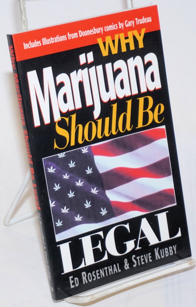 Cat.No: 228914 Why Marijuana Should Be Legal. Ed Rosenthal, Steve Kubby.