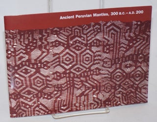 Cat.No: 228979 Ancient Peruvian Mantles, 300 B.C.-A.D. 200 February 23 through August...