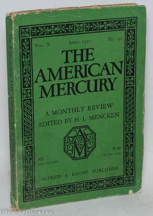 Cat.No: 229005 The American Mercury: a monthly review edited by H. L. Mencken. Vol. X,...