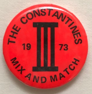 Cat.No: 229051 The Constantines / III / 1973 / Mix and Match [pinback button]....