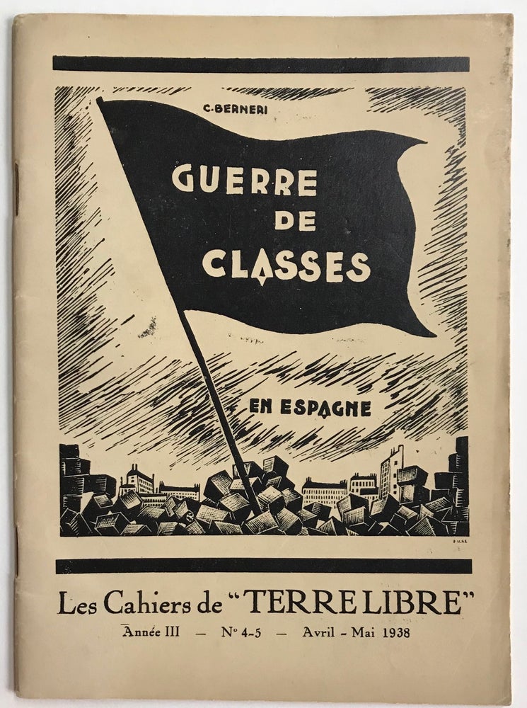 Cat.No: 229173 Guerre de classes en Espagne. Les Cahiers de "Terre Libre," Annee III, n. 4-5 (April-May 1938). Camillo Berneri.