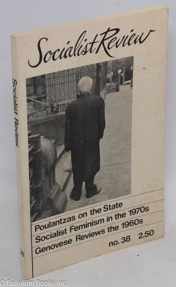 Cat.No: 229220 Socialist Review; Number 38 (Vol. 8, No. 2) March-April 1978. Tomas Almaguer, aka San Francisco Collective, editorial board, et alia.