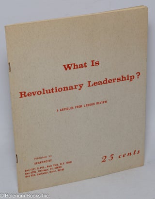 Cat.No: 229292 What is revolutionary leadership? 4 articles from Labour Review....