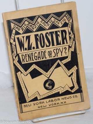 Cat.No: 229316 W.Z. Foster -- renegade or spy? Arnold Petersen