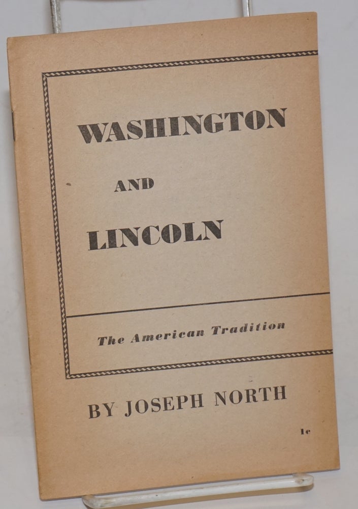 Cat.No: 229319 Washington and Lincoln: the American tradition. Joseph North.