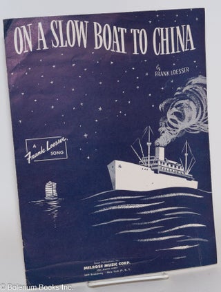 Cat.No: 229388 On a Slow Boat to China (Slowly with a beat). Frank Loesser, words and music
