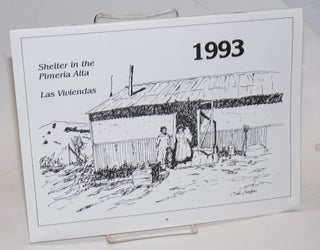 Cat.No: 229471 Shelter in the Pimeria Alta: las viviendas [calendar 1993]. Bob Bergier,...