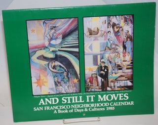 Cat.No: 229475 And still it moves. San Francisco neighborhood calendar, a book of days...