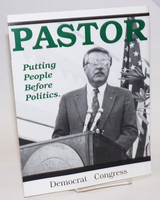 Cat.No: 229482 Pastor: putting people before politics; Democrat Congress. Ed Pastor, Pete...