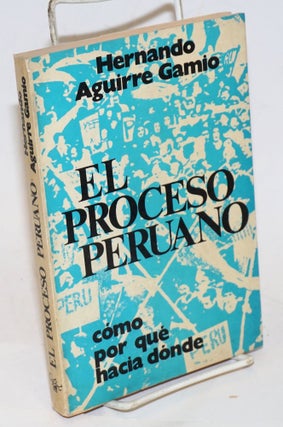 Cat.No: 229484 El Proceso Peruano Como, Por Que, Hacia Donde. Hernando Aguirre Gamio
