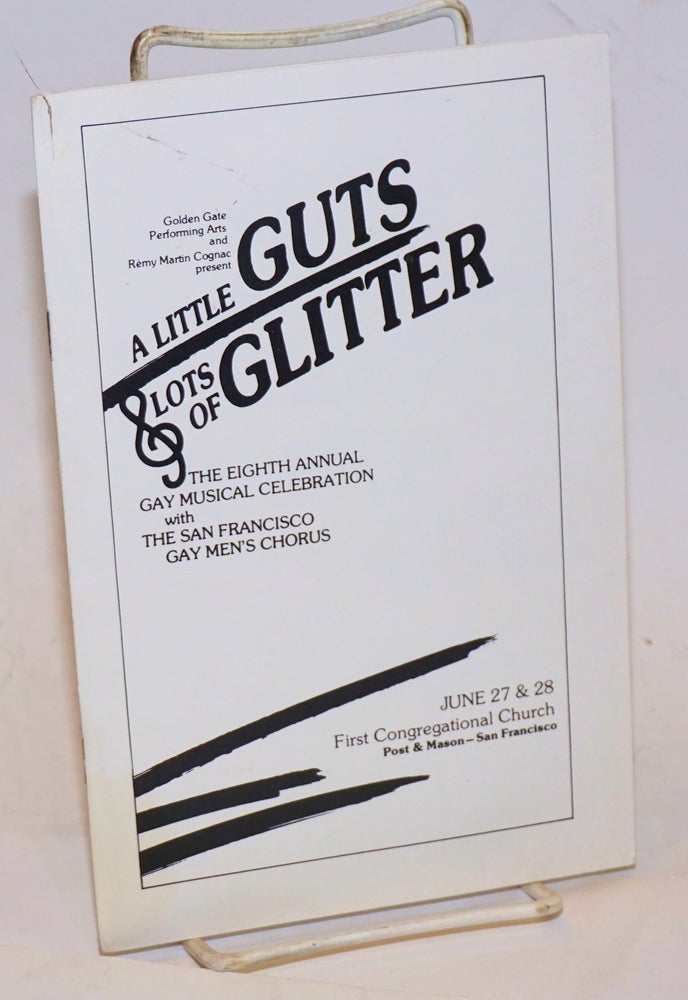 Cat.No: 229528 Golden Gate Performing Arts & Remy Martin Cognac present A Little Guts & Lots of Glitter: 8th annual Gay Musical celebration with the San Francisco Gay Men's Chorus, June 27 & 28, First Congregational Church
