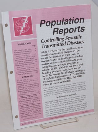 Cat.No: 229584 Population Reports: controlling sexually transmitted diseases vol. 21, #1,...