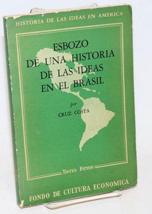 Cat.No: 229664 Esbozo de una Historia de las Ideas en el Brasil. Cruz Costa
