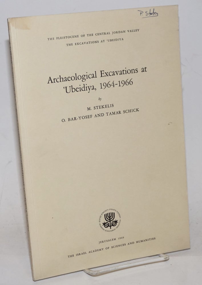 Cat.No: 229671 Archaeological Excavations at 'Ubeidiya, 1964-1966. M. Stekelis, O. Bar-Yosef, Tamar Schick.