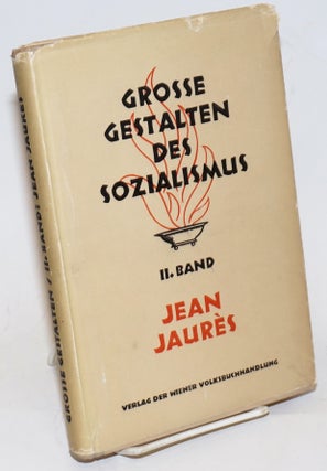 Cat.No: 229878 Jean Jaures, Aus seinen Reden und Schriften. Eingeleitet und ausgewahlt...