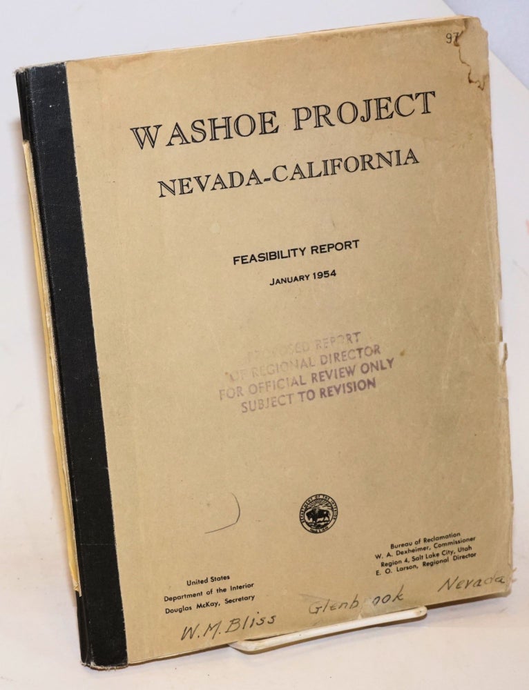 Cat.No: 229879 Washoe Project, Nevada-California. Feasibility Report January 1954. W. A. Dexheimer, commissioner Region 4, regional director E O. Larson.