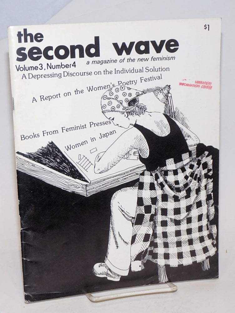 Cat.No: 229894 The Second Wave: a magazine of the new feminism; vol. 3, # 4; report on the Women's Poetry Festival. Catherine Avril, Annette Townley Gayle Dodson Le Tourneau, Michimi, Lucy Leu, Tanis Walter, Edie Black, Alta.