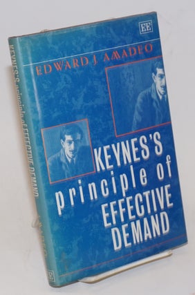 Cat.No: 229926 Keynes's Principle of Effective Demand. Foreword by Victoria Chick. Edward...