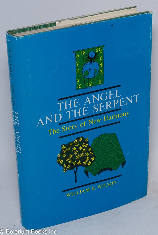Cat.No: 23010 The angel and the serpent: the story of New Harmony. William E. Wilson.