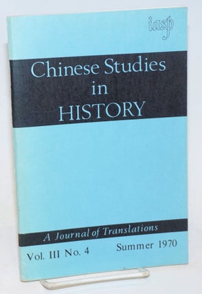 Chinese Studies in History, A Journal of Translations. Fall 1969, Vol. III, No. 1 [with] Vol. IV, No. 4 [two items together]