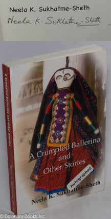 Cat.No: 230178 A crumpled ballerina and other stories. Neela K. Sukhatme-Sheth