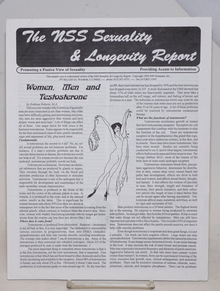 Cat.No: 230190 The NSS Sexuality & Logevity Report: promoting a positive view of sexuality; sample copy; Women, Men & Testosterone. Kathryn Roberts, Walter A. Shelburne.