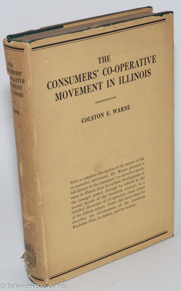 Cat.No: 2302 The consumers' co-operative movement in Illinois. Colston Estey Warne.