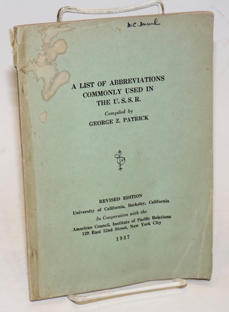 Cat.No: 230241 A List of Abbreviations Commonly Used in the U.S.S.R., compiled by George Z. Patrick. Revised Edition. George Z. Patrick.