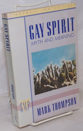 Cat.No: 230293 Gay Spirit: myth and meaning. Mark Thompson