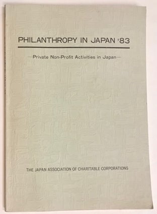 Cat.No: 230303 Philanthropy in Japan '83; Private Non-Profit Activities in Japan. Monoru...