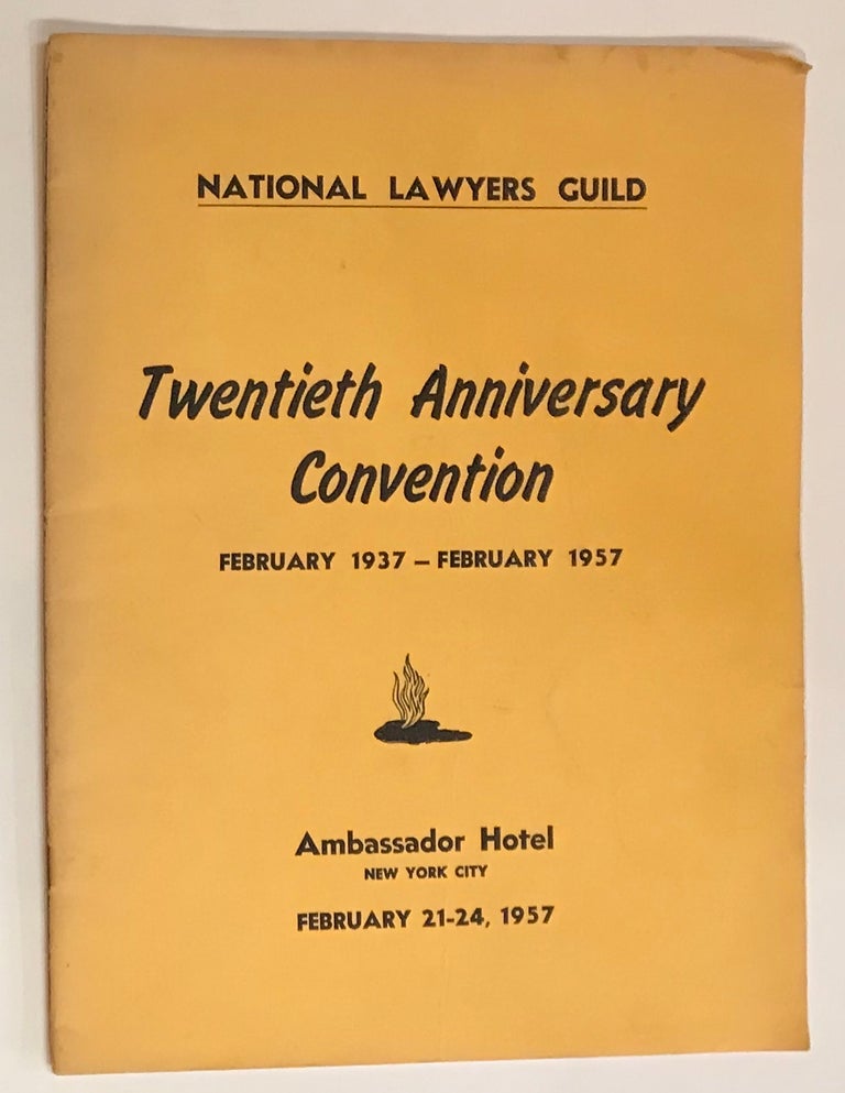 Cat.No: 230350 National Lawyers Guild Twentieth Anniversary Convention February 1937-February 1957 Ambassador Hotel New York City February 21-24, 1957