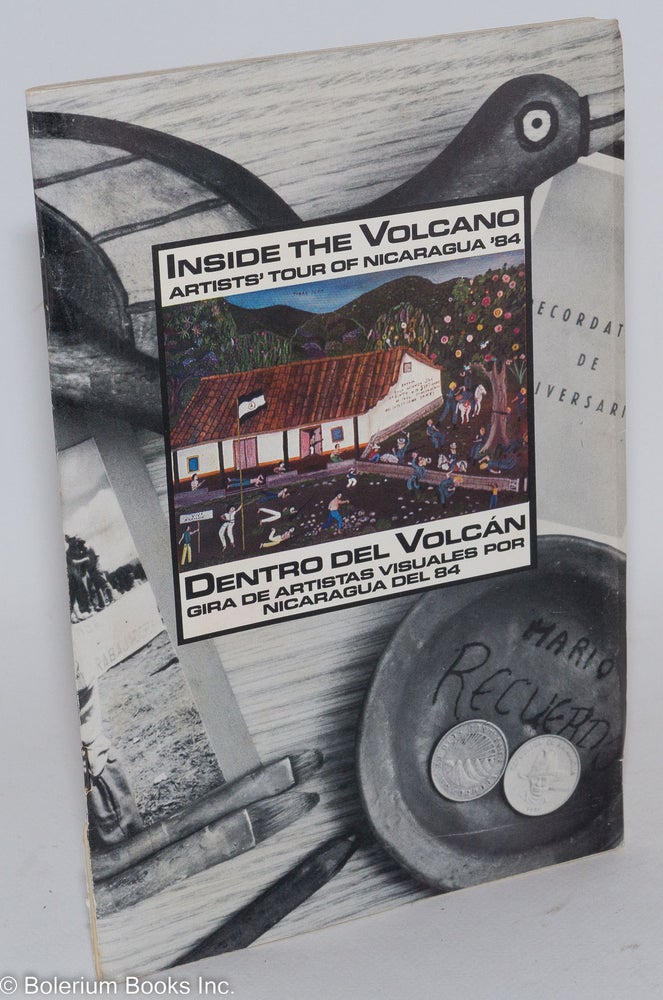 Cat.No: 230352 Inside the Volcano; Artists' Tour of Nicaragua '84 / Dentro del Volcan; Gira de Artistas Visuales por Nicaragua del 84. Anthony Holdsworth.