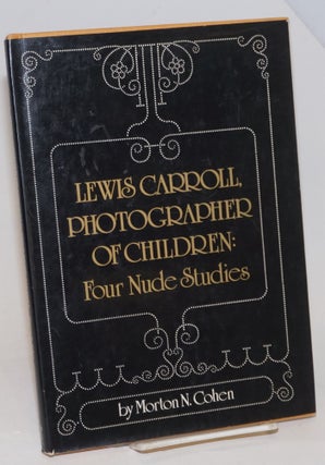 Cat.No: 230377 Lewis Carroll, Photographer of Children: Four Nude Studies. Morton Cohen