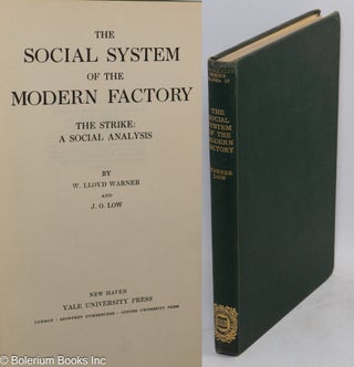 Cat.No: 2304 The social system of the modern factory: the strike; a social analysis. W....